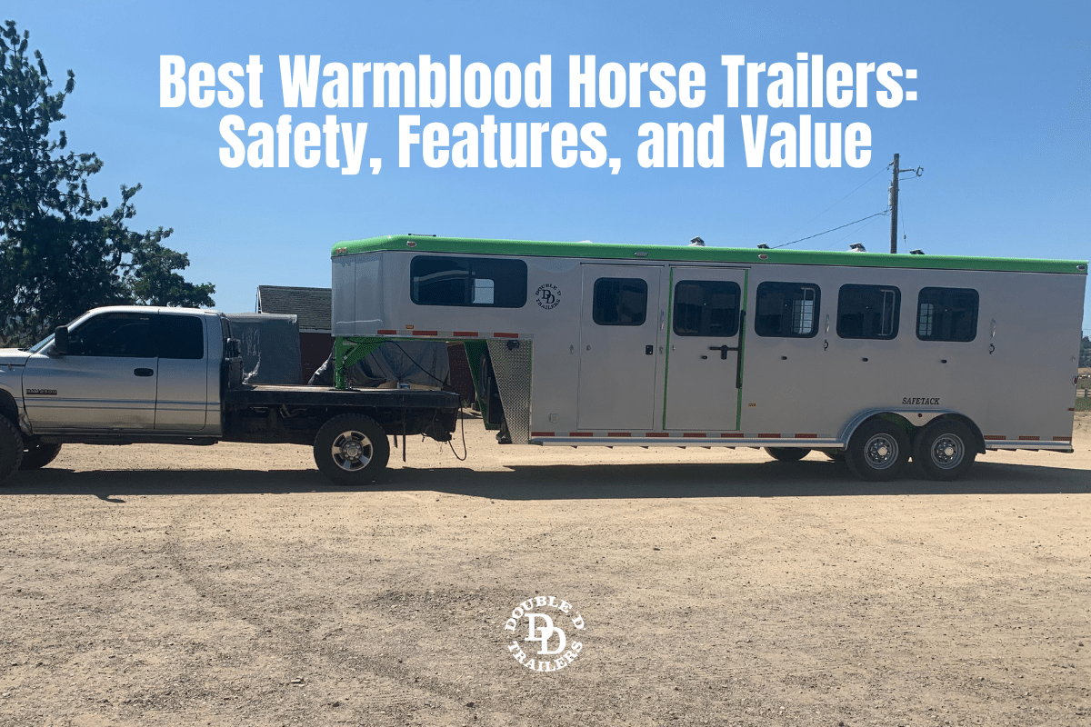 Best Warmblood Horse Trailers Safety, Features, and Value